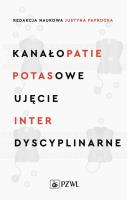Kanałopatie potasowe Ujęcie interdyscyplinarne. Autor: Paprocka Justyna. SmakLiter.pl Okładka książki Kanałopatie potasowe Ujęcie interdyscyplinarne