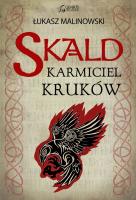Karmiciel kruków. Skald. Tom 1. Autor: Malinowski Łukasz. SmakLiter.pl Okładka książki Karmiciel kruków. Skald. Tom 1