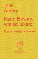 Karol Bovary, wiejski lekarz. Portret prostego człowieka. Autor: Amery Jean. SmakLiter.pl Okładka książki Karol Bovary, wiejski lekarz. Portret prostego człowieka