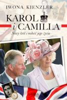 Karol i Camilla. Nowy król i miłość jego życia. Autor: Iwona Kienzler. SmakLiter.pl Okładka książki Karol i Camilla. Nowy król i miłość jego życia