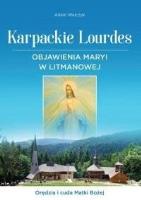 Okładka książki Karpackie Lourdes. Objawienia Maryi w Litmanowej