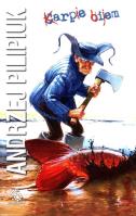 Karpie bijem. Autor: Andrzej Pilipiuk. SmakLiter.pl Okładka książki Karpie bijem