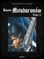Kasta Metabaronów T.1-4. Autor: Alejandro Jodorowsky. SmakLiter.pl Okładka książki Kasta Metabaronów T.1-4