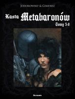 Kasta Metabaronów T.5-8 w.2. Autor: Alejandro Jodorowsky, Juan Gimenez. SmakLiter.pl Okładka książki Kasta Metabaronów T.5-8 w.2