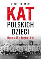 Kat polskich dzieci DL. Autor: Torański Błażej. SmakLiter.pl Okładka książki Kat polskich dzieci DL