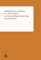 Katalog druków cyrylickich XV-XVIII wieku w zbiorach Zakładu Narodowego im. Ossolińskich. Autor: Opracowanie zbiorowe. SmakLiter.pl Okładka książki Katalog druków cyrylickich XV-XVIII wieku w zbiorach Zakładu Narodowego im. Ossolińskich