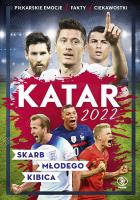 Katar 2022. Skarb młodego kibica. Autor: Bachanek Joanna. SmakLiter.pl Okładka książki Katar 2022. Skarb młodego kibica