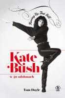 Kate Bush w 50 odsłonach. Running Up That Hill. Autor: Tom Doyle. SmakLiter.pl Okładka książki Kate Bush w 50 odsłonach. Running Up That Hill