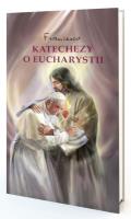 Katechezy o Eucharystii. Autor:   Praca zbiorowa. SmakLiter.pl Okładka książki Katechezy o Eucharystii