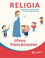 Katechizm 5-latek Ufamy Panu Jezusowi podr+ćw. Autor: ks. dra Pawła Płaczka. SmakLiter.pl Okładka książki Katechizm 5-latek Ufamy Panu Jezusowi podr+ćw