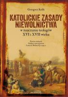 Katolickie zasady niewolnictwa w nauczaniu... Autor: Grzegorz Kulik. SmakLiter.pl Okładka książki Katolickie zasady niewolnictwa w nauczaniu..
