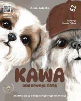 Kawa obserwuje tatę. Autor: Załęcka Anna, Magda Pakiet. SmakLiter.pl Okładka książki Kawa obserwuje tatę