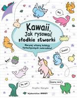 Kawaii. Jak rysować słodkie stworki. Narysuj własną kolekcję fantastycznych zwierzaków!. Autor: Angela Nguyen. SmakLiter.pl Okładka książki Kawaii. Jak rysować słodkie stworki. Narysuj własną kolekcję fantastycznych zwierzaków!