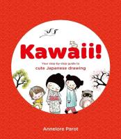 Kawaii! Your Step-by-Step Guide to Cute Japanese Drawing. Autor: Parot Annelore. SmakLiter.pl Okładka książki Kawaii! Your Step-by-Step Guide to Cute Japanese Drawing