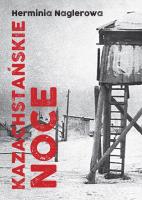 Kazachstańskie noce. Autor: Naglerowa Herminia. SmakLiter.pl Okładka książki Kazachstańskie noce