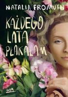Każdego lata płakałam. Autor: Natalia Fromuth. SmakLiter.pl Okładka książki Każdego lata płakałam