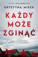 Każdy może zginąć. Autor: Mirek Krystyna. SmakLiter.pl Okładka książki Każdy może zginąć