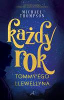 Każdy rok Tommy'ego Llewellyna. Autor: Thompson Michael. SmakLiter.pl Okładka książki Każdy rok Tommy'ego Llewellyna