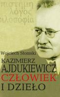 Kazimierz Ajdukiewicz. Człowiek i dzieło. Autor: Słomski Wojciech. SmakLiter.pl Okładka książki Kazimierz Ajdukiewicz. Człowiek i dzieło