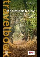 Kazimierz Dolny, Lublin i okolice Travelbook. Autor: Magdalena Bodnari. SmakLiter.pl Okładka książki Kazimierz Dolny, Lublin i okolice Travelbook