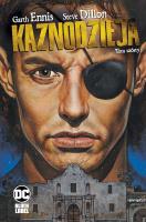 KAZNODZIEJA TOM 6. Autor: Garth Ennis. SmakLiter.pl Okładka książki KAZNODZIEJA TOM 6