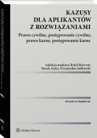 Kazusy dla aplikantów z rozwiązaniami.  Prawo cywilne, postępowanie cywilne, prawo karne, postępowanie karne. Autor: Antas Marek, Piotr Basta, Łukasz Ciemiecki, Dolniak Patrycja, Hubert Dudkiewicz, Marcin Gudowski, Przemysław Jadłowski, Jan Kluza, Wojciech J. Kosior, Karina Kostrzewska, Tomasz Kuźma, Aleksandra Leleniewska-Banna, Marcin Leleński, Andrzej Ludwiński, Joanna Łukaszewicz-Nowak, Marcin Mróz, Marcin Rosłan, Sala Karol, Agata Serafin, Aleksandra Siniecka-Kotula, Małgorzata Skorupska-Rak, Rafał Skowron, Sławicki Piotr, Sławomir Sola, Marcin Stachowicz, Maciej Świder, Janusz Tomczak, Olga Tomczyk. SmakLiter.pl Okładka książki Kazusy dla aplikantów z rozwiązaniami.  Prawo cywilne, postępowanie cywilne, prawo karne, postępowanie karne