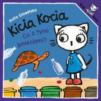 Kicia Kocia co z tymi śmieciami. Kicia Kocia. Autor: Anita Głowińska. SmakLiter.pl Okładka książki Kicia Kocia co z tymi śmieciami. Kicia Kocia