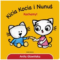 Kicia Kocia i Nunuś. Kochamy!. Autor: Anita Głowińska. SmakLiter.pl Okładka książki Kicia Kocia i Nunuś. Kochamy!