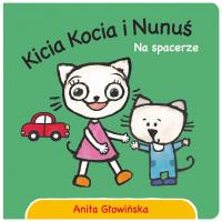 Kicia Kocia i Nunuś. Na spacerze. Autor: Anita Głowińska. SmakLiter.pl Okładka książki Kicia Kocia i Nunuś. Na spacerze