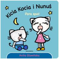 Kicia Kocia i Nunuś. Pora spać!. Autor: Anita Głowińska. SmakLiter.pl Okładka książki Kicia Kocia i Nunuś. Pora spać!