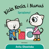 Kicia Kocia i Nunuś. Sprzątamy!. Autor: Anita Głowińska. SmakLiter.pl Okładka książki Kicia Kocia i Nunuś. Sprzątamy!