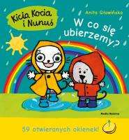 Kicia Kocia i Nunuś. W co się ubierzemy?. Autor: Anita Głowińska. SmakLiter.pl Okładka książki Kicia Kocia i Nunuś. W co się ubierzemy?