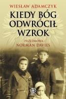 Kiedy Bóg odwrócił wzrok. Autor: Wiesław Adamczyk. SmakLiter.pl Okładka książki Kiedy Bóg odwrócił wzrok