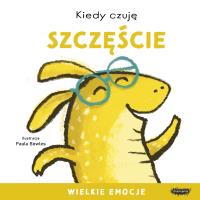 Kiedy czuję szczęście. Wielkie emocje. Autor: Bowles Paula. SmakLiter.pl Okładka książki Kiedy czuję szczęście. Wielkie emocje