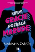 Kiedy Gracie poznała marudę. Autor: Mariana Zapata. SmakLiter.pl Okładka książki Kiedy Gracie poznała marudę