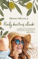 Kiedy kwitną oliwki. Autor: Monika Michalik. SmakLiter.pl Okładka książki Kiedy kwitną oliwki