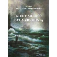 Okładka książki Kiedy miłość byłą zbrodnią Tom 3 Wiktoria