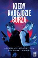 Kiedy nadejdzie Burza. Autor: Lingas-Łoniewska Agnieszka, Łoniewska Magdalena. SmakLiter.pl Okładka książki Kiedy nadejdzie Burza