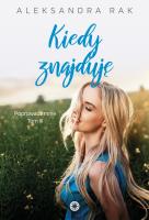 Kiedy znajduję. Autor: Aleksandra Rak. SmakLiter.pl Okładka książki Kiedy znajduję