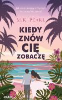 Kiedy znów cię zobaczę. Autor: M. K. Pearl. SmakLiter.pl Okładka książki Kiedy znów cię zobaczę
