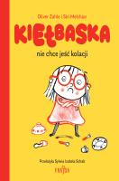 Kiełbaska nie chce jeść kolacji. Autor: Zahle Oliver. SmakLiter.pl Okładka książki Kiełbaska nie chce jeść kolacji