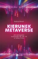 Kierunek metaverse. Autor: Horoch Andrzej. SmakLiter.pl Okładka książki Kierunek metaverse
