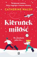 Kierunek miłość. Autor: Catherine Walsh. SmakLiter.pl Okładka książki Kierunek miłość