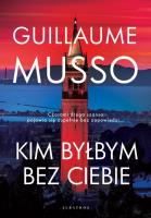 Kim byłbym bez Ciebie?. Autor: Musso Guillaume. SmakLiter.pl Okładka książki Kim byłbym bez Ciebie?