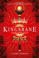 Kingsbane. Zguba królestwa. Autor: Claire Legrand, Małgorzata Kaczarowska. SmakLiter.pl Okładka książki Kingsbane. Zguba królestwa