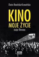 Kino, moje życie. Autor: Elwira Rewińska-Krzewińska. SmakLiter.pl Okładka książki Kino, moje życie