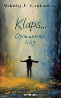 Klaps... Opowiadania trzy. Autor: Mikołaj J. Stankiewicz. SmakLiter.pl Okładka książki Klaps... Opowiadania trzy