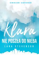 Klara nie poszła do Nieba. Autor: Stevenson Lana. SmakLiter.pl Okładka książki Klara nie poszła do Nieba