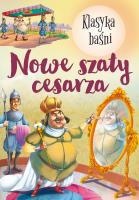 Klasyka Baśni. Nowe szaty cesarza. Autor:   Praca zbiorowa. SmakLiter.pl Okładka książki Klasyka Baśni. Nowe szaty cesarza