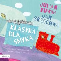 Klasyka dla smyka. Julian Tuwim i  Jan Brzechwa. Autor: Jan Brzechwa, Julian Tuwim. SmakLiter.pl Okładka książki Klasyka dla smyka. Julian Tuwim i  Jan Brzechwa